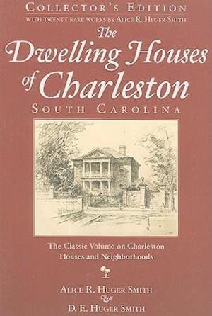 The Dwelling Houses of Charleston, South Carolina