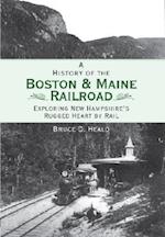 A History of the Boston and Maine Railroad