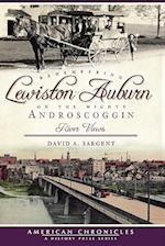 Remembering Lewiston-Auburn on the Mighty Androscoggin