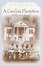 A Carolina Plantation Remembered