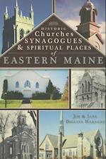 Historic Churches, Synagogues & Spiritual Places of Eastern Maine