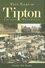 True Tales of Tipton County Tennessee