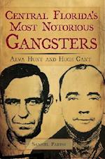 Central Florida's Most Notorious Gangsters