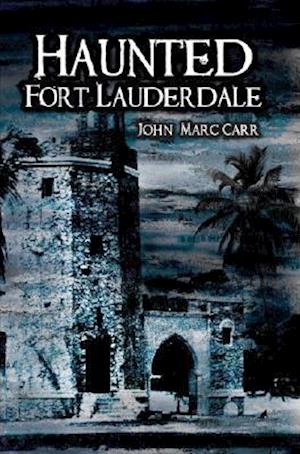 Haunted Fort Lauderdale