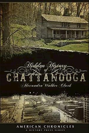 Hidden History of Chattanooga