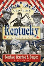 True Tales of Old-Time Kentucky Politics