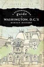 A Neighborhood Guide to Washington D.C.'s Hidden History
