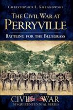 The Civil War at Perryville