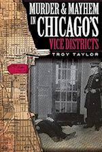 Murder and Mayhem in Chicago's Vice Districts