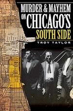 Murder & Mayhem on Chicago's South Side