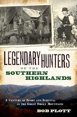Legendary Hunters of the Southern Highlands