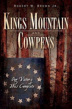 Kings Mountain and Cowpens