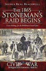 The 1865 Stoneman's Raid Begins