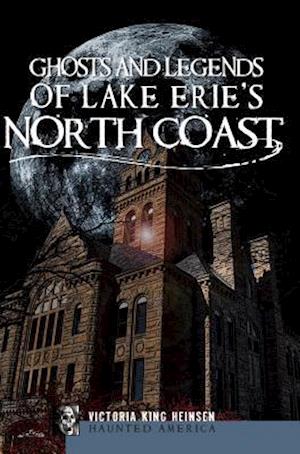 Ghosts and Legends of Lake Erie's North Coast