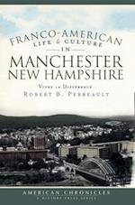 Franco-American Life & Culture in Manchester, New Hampshire