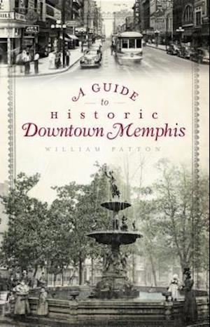 A Guide to Historic Downtown Memphis