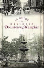 A Guide to Historic Downtown Memphis