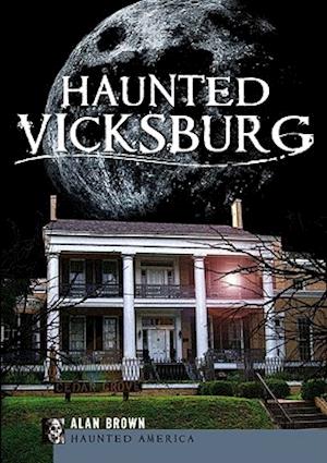 Haunted Vicksburg