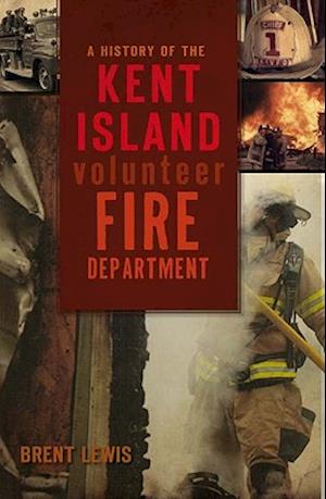 A History of the Kent Island Volunteer Fire Department