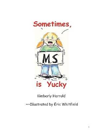 Sometimes M.S. Is Yucky