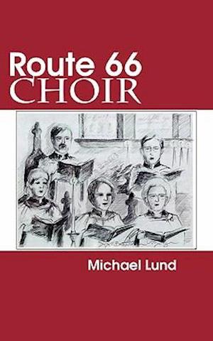 Route 66 Choir: A Comedy