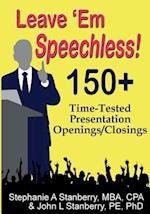 Leave 'em Speechless!: 150+ Time-Tested Presentation Openings/Closings 