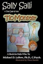 Sally Salli & the Case of the Tic Monster: A Book for Kids Who Tic 