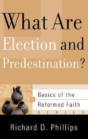 What Are Election and Predestination?