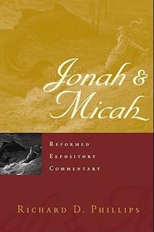 Reformed Expository Commentary: Jonah & Micah