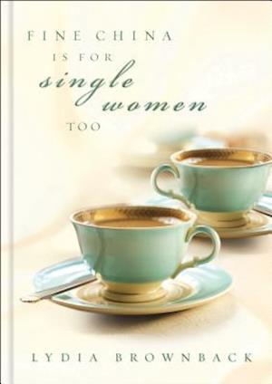 Fine China Is For Single Women Too