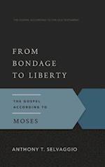 From Bondage to Liberty