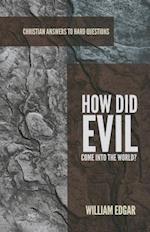 How Did Evil Come into the World?