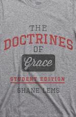 Doctrines of Grace Student Edition, The