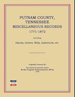 Putnam County, Tennessee, Miscellaneous Records 1771-1872; Including Diaries, Letters, Wills, Indentures, Etc.
