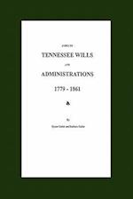 Index to Tennessee Wills and Administrations 1779-1861