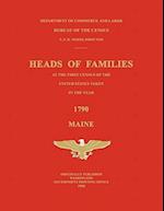 Heads of Families at the First Census of the United States Taken in the Year 1790: Maine 