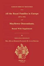 Families Directly Descended from All the Royal Families in Europe (495 to 1932) & Mayflower Descendants. Bound with Supplement