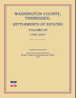 Washington County, Tennessee, Settlements of Estates, Volume 00, 1790-1841