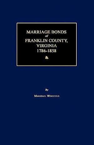 Marriage Bonds of Franklin County, Virginia 1786-1858