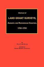 Abstract of Land Grant Surveys, Augusta & Rockingham Counties, 1761-1791