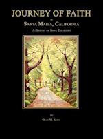 Journey of Faith in Santa Maria, California. a History of Some Churches.