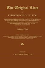 The Original Lists of Persons of Quality; Emigrants; Religious Exiles; Political Rebels; Serving Men Sold for a Term of Years; Apprentices; Children S