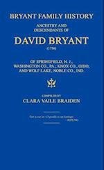 Bryant Family History; Ancestry and Descendants of David Bryant (1756) of Springfield, N.J.; Washington Co., Pa.; Knox Co., Ohio; And Wolf Lake, Noble
