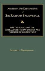 Ancestry and Descendants of Sir Richard Saltonstall: First Associate of the Massachusetts Bay Colony and Patentee of Connecticut 