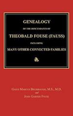 Genealogy of the Descendants of Theobald Fouse (Fauss), Including Many Other Connected Families