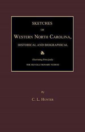 Sketches of Western North Carolina, Historical and Biographical