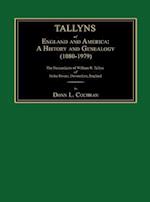 Tallyns of England and America: A History and Genealogy (1080-1979). The Descendants of William R. Tallyn of Stoke Rivers, Devonshire, England 