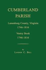 Cumberland Parish, Lunenburg County, Virginia 1746-1816, [And] Vestry Book 1746-1816