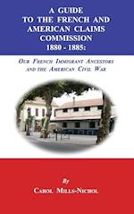 A Guide to the French and American Claims Commission 1880-1885