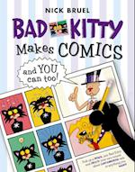 Bad Kitty Makes Comics . . . and You Can Too!